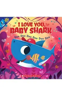 I Love You, Baby Shark: Doo Doo Doo Doo Doo Doo - John John Bajet