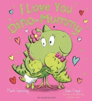 I Love You Dino-Mummy, Hardcover/Mark Sperring