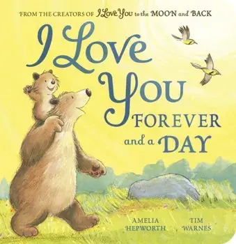 I Love You Forever and a Day, Board book/Tim Warnes