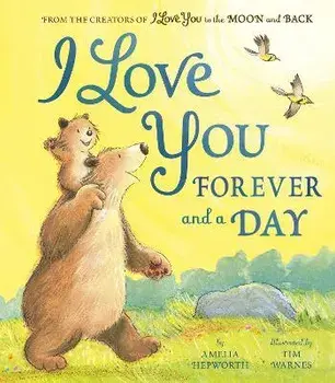 I Love You Forever and a Day, Hardcover/Amelia Hepworth