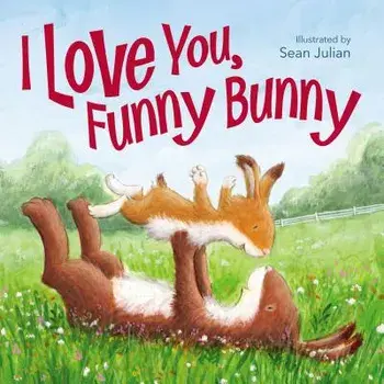 I Love You, Funny Bunny, Hardcover/Sean Julian