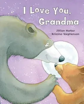 I Love You, Grandma, Hardcover/Jilliam Harker