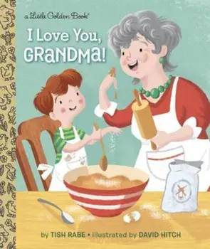 I Love You, Grandma!, Hardcover/Tish Rabe