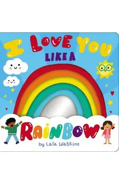 I Love You Like a Rainbow - Lala Watkins