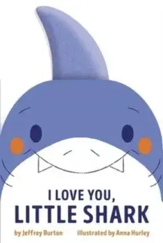I Love You, Little Shark, Board book/***