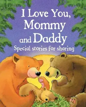 I Love You, Mommy and Daddy, Hardcover/Jilliam Harker