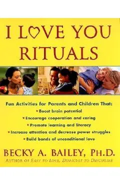 I Love You Rituals - Becky A. Bailey