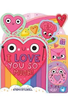 I Love You So Much! - Steph Stilwell