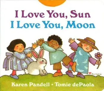 I Love You, Sun, I Love You, Moon, Hardcover/Tomie dePaola