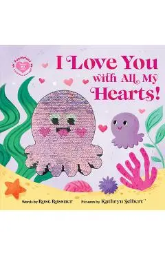 I Love You with All My Hearts! - Rose Rossner
