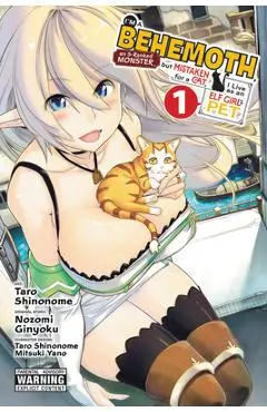 I'm a Behemoth, an S-Ranked Monster, But Mistaken for a Cat, I Live as an Elf Girl's Pet, Vol. 1 (Manga) - Nozomi Ginyoku