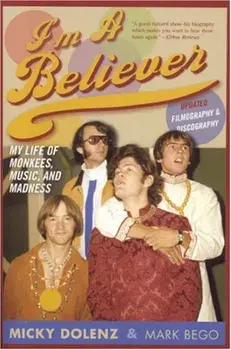 I'm a Believer, Updated Edition: My Life of Monkees, Music, and Madness, Paperback/Micky Dolenz