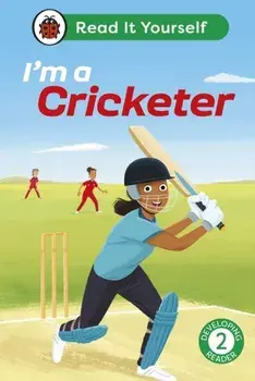I'm a Cricketer: Read It Yourself - Level 2 Developing Reader, Hardback/Ladybird