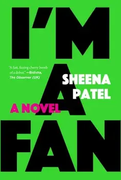 I'm a Fan. A Novel, Paperback/Sheena Patel
