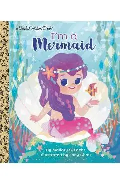 I'm a Mermaid - Mallory Loehr