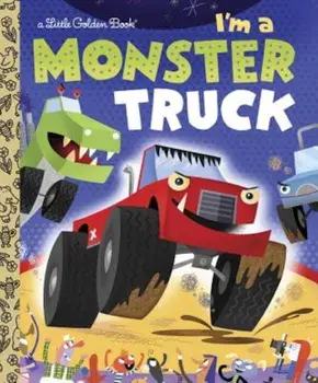 I'm a Monster Truck, Hardcover/Dennis R. Shealy