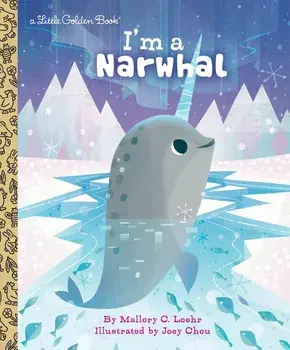 I'm a Narwhal, Hardcover/Mallory Loehr