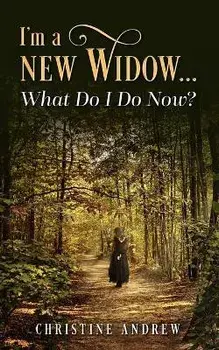 I'm a New Widow...What Do I Do Now?, Paperback/Christine Andrew