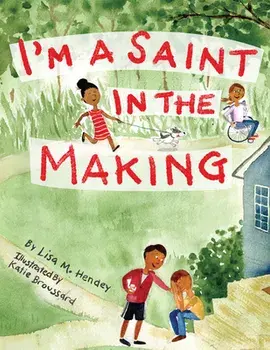 I'm a Saint in the Making, Paperback/Lisa M. Hendey