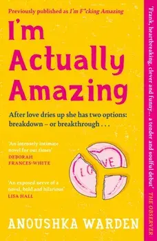 I'm Actually Amazing. The fresh, funny debut novel you’ll be talking about for days, Paperback/Anoushka Warden