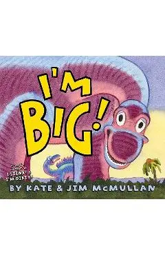 I'm Big! - Kate Mcmullan