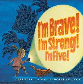 I'm Brave! I'm Strong! I'm Five!, Paperback/Cari Best