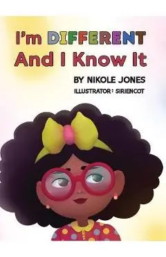 I'm Different and I know it. - Nikole Jones