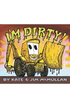 I'm Dirty! Board Book - Kate Mcmullan