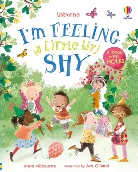 I'm Feeling (a Little Bit) Shy, Hardback/Anna Milbourne