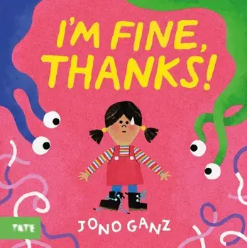 I’m Fine, Thanks!, Hardback/Jono Ganz