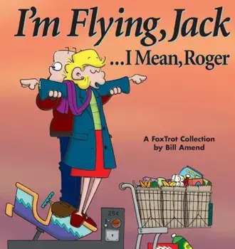 I'm Flying, Jack...I Mean, Roger, Paperback/Bill Amend