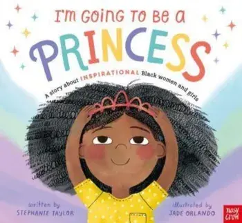 I'm Going to Be a Princess, Paperback/Stephanie Taylor