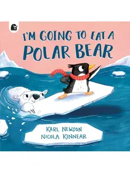 I'm Going to Eat a Polar Bear, Paperback/Karl Newson
