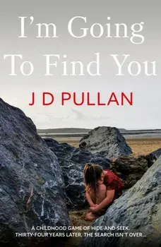 I'm Going to Find You, Paperback/J D Pullan