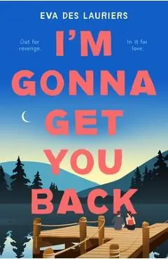 I'm Gonna Get You Back - Eva Des Lauriers