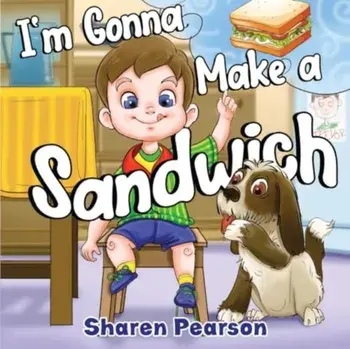 I'm Gonna Make a Sandwich, Paperback/Sharen Pearson