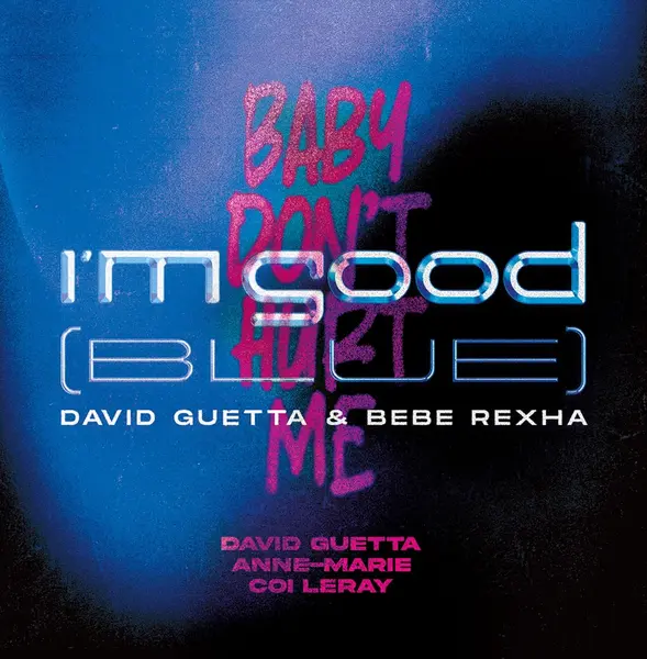 I’m Good (Blue) / Baby Don't Hurt Me (Vinyl, 45 RPM) | David Guetta, Bebe Rexha, Anne-Marie, Coi Leray
