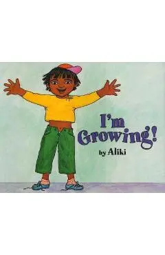 I'm Growing! - Aliki