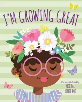I'm Growing Great, Hardback/Mechal Renee Roe