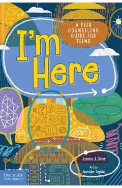 I'm Here: A Peer Counseling Guide for Teens - James J. Crist