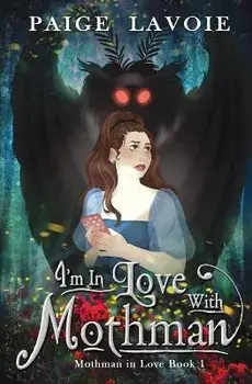 I'm in Love with Mothman, Paperback/Paige Lavoie
