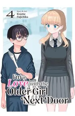 I'm in Love with the Older Girl Next Door Vol. 4 - Koume Fujichika