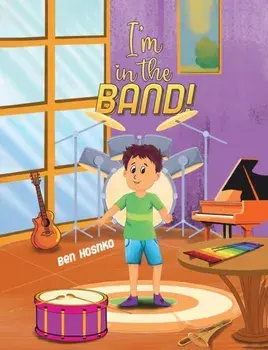 I'm in the Band!, Paperback/Ben Hoshko