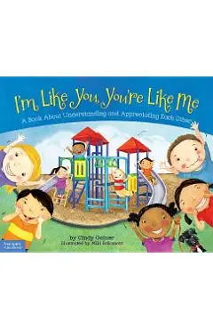 I'm Like You, You're Like Me: A Book about Understanding and Appreciating Each Other - Cindy Gainer