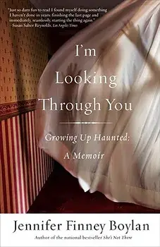 I'm Looking Through You: Growing Up Haunted: A Memoir, Paperback/Jennifer Finney Boylan