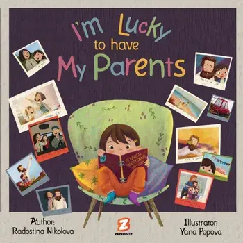 I'm Lucky to Have My Parents, Hardback/Radostina Nikolova