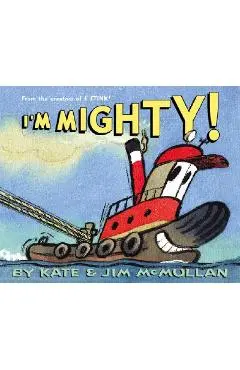 I'm Mighty! - Kate Mcmullan