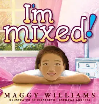 I'm Mixed!, Hardcover/Maggy Williams
