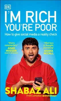 I'm Rich, You're Poor. How to Give Social Media a Reality Check, Hardback/Shabaz Ali