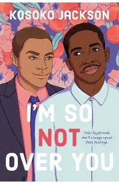 I'm So (Not) Over You - Kosoko Jackson